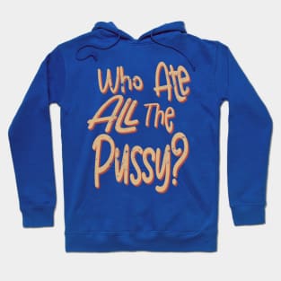 Who Ate All The Pussy? Distressed Hoodie